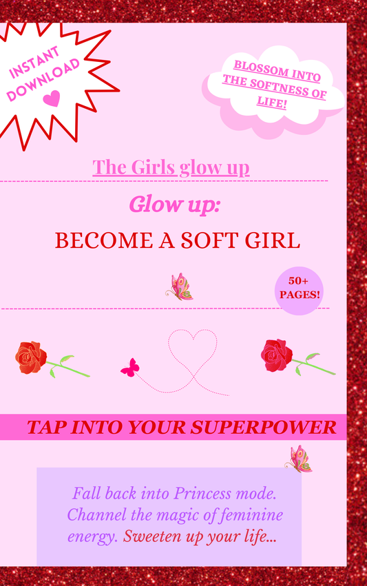 Glow Up: Have a soft girl life